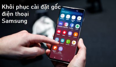 Cách khôi phục cài đặt gốc Samsung dành cho bạn